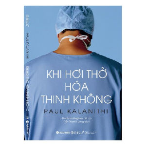 Khi hơi thở hóa thinh không - Paul Kalanithi