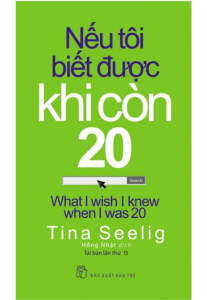 Nếu tôi biết được khi còn 20 - Tina Seelig