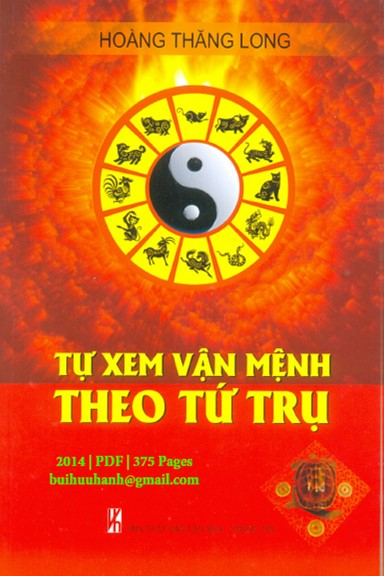 Tự Xem Vận Mệnh Theo Tứ Trụ (NXB Văn Hoá Thông Tin 2014) - Hoàng Thăng Long,  375 Trang | Sách Việt Nam