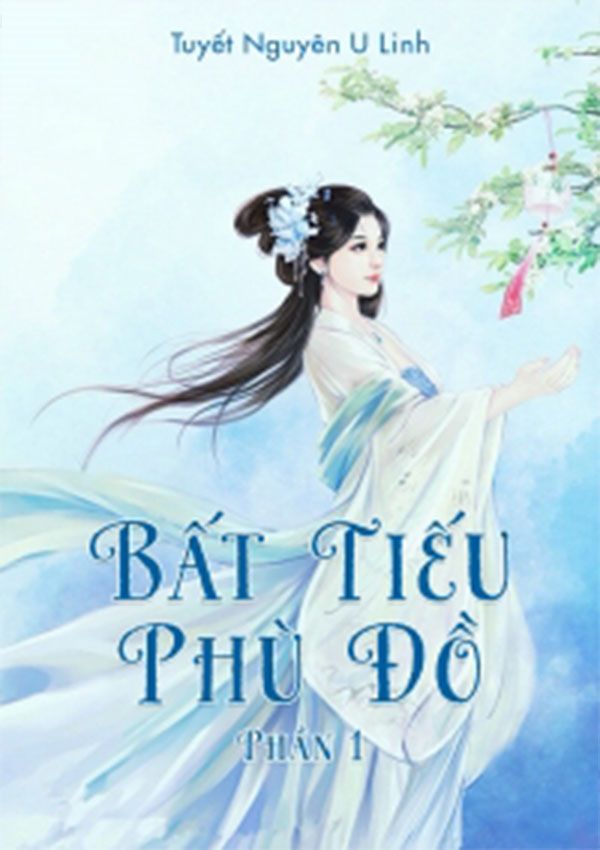 Ebook] Bất tiếu phù đồ - Tuyết Nguyên U Linh | Tiều phu